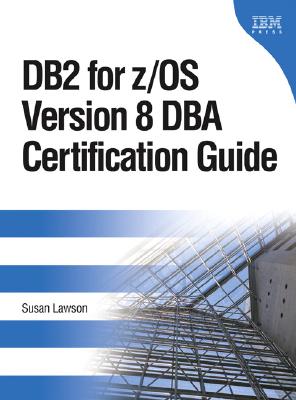 DB2 for Z/OS Version 8 DBA Certification Guide - Lawson, Susan