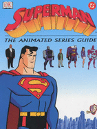 DC Animated Superman Essential Guide - Beatty, Scott