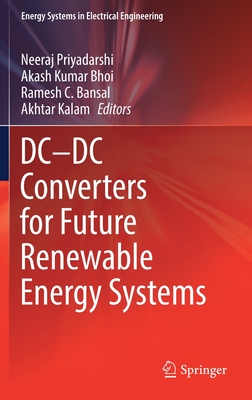 DC-DC Converters for Future Renewable Energy Systems - Priyadarshi, Neeraj (Editor), and Bhoi, Akash Kumar (Editor), and Bansal, Ramesh C. (Editor)