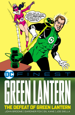 DC Finest: Green Lantern: The Defeat of Green Lantern - Broome, John, and Fox, Gardner, and Kane, Gil