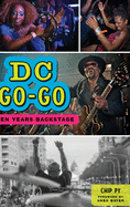 DC Go-Go: Ten Years Backstage