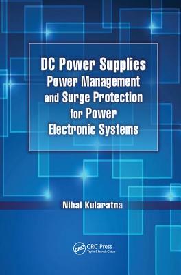 DC Power Supplies: Power Management and Surge Protection for Power Electronic Systems - Kularatna, Nihal