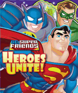 DC Super Friends: Heroes Unite!