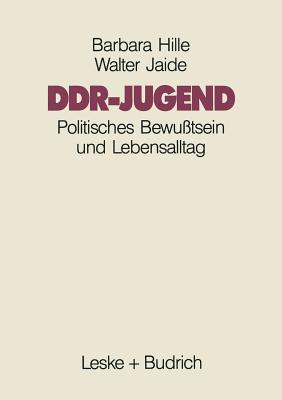 Ddr-Jugend: Politisches Bewu?tsein Und Lebensalltag - Hille, Barbara (Editor), and Jaide, Walter (Editor)