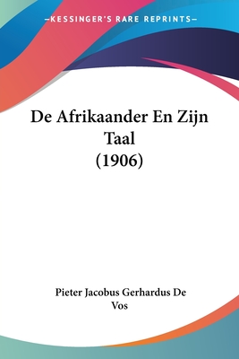 De Afrikaander En Zijn Taal (1906) - De Vos, Pieter Jacobus Gerhardus