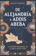 De Alejandr?a a Addis Abeba: La historia perdurable de la Biblia copta Et?ope