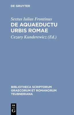 De aquaeductu urbis Romae - Frontinus, Sextus Julius