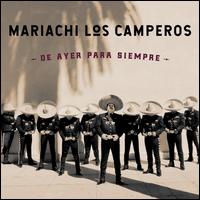 De Ayer Para Siempre - Mariachi Los Camperos