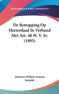 De Betrapping Op Heeterdaad In Verband Met Art. 40 W. V. Sv. (1895)