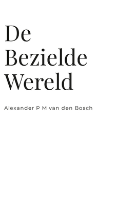 de Bezielde Wereld - Van Den Bosch, Alexander P M