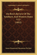 de Bow's Review of the Southern and Western States V13 (1852)