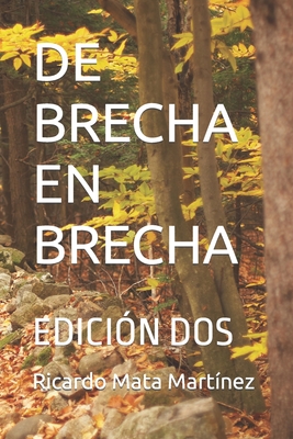 de Brecha En Brecha: Edici?n DOS - Mata Mart?nez, Ricardo