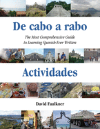 De cabo a rabo - Actividades: The Most Comprehensive Guide to Learning Spanish Ever Written