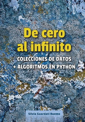 De cero al infinito. Colecciones de datos + algoritmos en Python - Guardati Buemo, Silvia