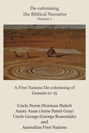 De-Colonising the Biblical Narrative, Volume 2: A First Nations De-Colonising of Genesis 12-25
