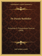 de Danske Barkbiller: Scolytidae Et Platypodidae Danicae (1898)