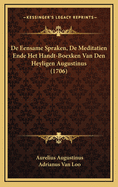 de Eensame Spraken, de Meditatien Ende Het Handt-Boexken Van Den Heyligen Augustinus (1706)