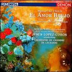 de Falla: El Amor Brujo; 7 Canciones Populares Espaolas - Alicia Naf (mezzo-soprano); Lausanne Chamber Orchestra; Jess Lpez-Cobos (conductor)
