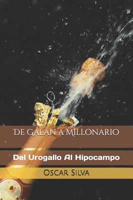 de Galn a Millonario: del Urogallo Al Hipocampo - Silva, Oscar