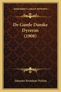 De Gamle Danske Dyrerim (1908)