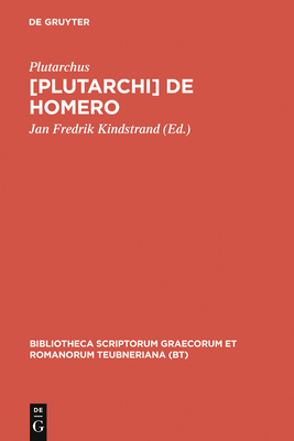 de Homero - Plutarchus, and Kindstrand, Jan Fredrik (Editor)