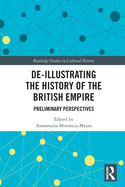 De-Illustrating the History of the British Empire: Preliminary Perspectives