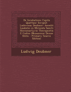 de Incubatione Capita Quattuor Scripsit Ludovicus Deubner: Accedit Laudatio in Miracula Sancti Hieromartyris Therapontis E Codice Messanensi Denuo Edita