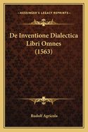 de Inventione Dialectica Libri Omnes (1563)
