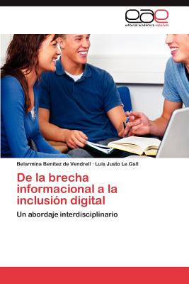 De la brecha informacional a la inclusin digital - Bentez de Vendrell Belarmina, and Le Gall Luis Justo