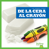 de la Cera Al Cray?n (from Wax to Crayon)