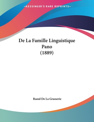 de La Famille Linguistique Pano (1889) - De La Grasserie, Raoul