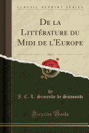 de La Litterature Du MIDI de L'Europe, Vol. 3 (Classic Reprint)