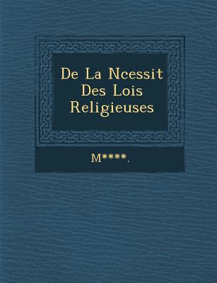 de La N Cessit Des Lois Religieuses - M**** (Creator)