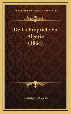 de La Propriete En Algerie (1864) - Dareste, Rodolphe