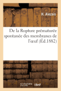 de la Rupture Pr?matur?e Spontan?e Des Membranes de l'Oeuf