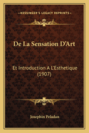 De La Sensation D'Art: Et Introduction A L'Esthetique (1907)