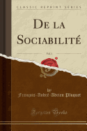 de la Sociabilit, Vol. 1 (Classic Reprint)