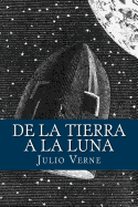 de La Tierra a la Luna (Spanish Edition)