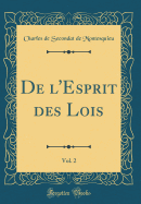 de l'Esprit Des Lois, Vol. 2 (Classic Reprint)