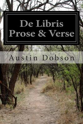 De Libris Prose & Verse - Dobson, Austin