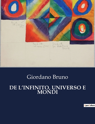 de L'Infinito, Universo E Mondi - Bruno, Giordano