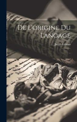 de L'Origine Du Langage: ... - Grimm, Jacob