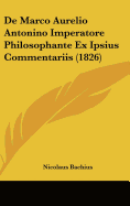 de Marco Aurelio Antonino Imperatore Philosophante Ex Ipsius Commentariis (1826)