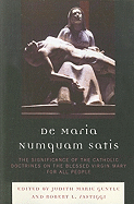 De Maria Numquam Satis: The Significance of the Catholic Doctrines on the Blessed Virgin Mary for All People