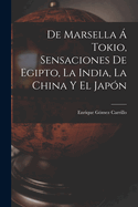 De Marsella  Tokio, sensaciones de Egipto, la India, la China y el Japn