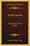 De Mi Cosecha: Estudios De Critica (1899)