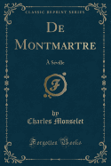 de Montmartre: A Seville (Classic Reprint)