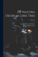 De Natura Deorum Libri Tres; Volume 2