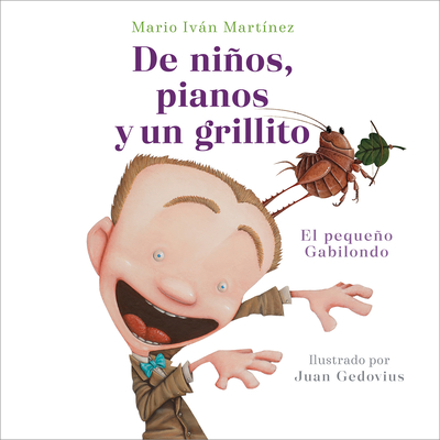 de Nios, Pianos Y Un Grillito. El Pequeo Gabilondo / Children, Pianos, and A C Ricket - Mart?nez, Mario Ivn, and Gedovius, Juan (Illustrator)