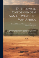 De Nieuwste Ontdekkingen Aan De Westkust Van Afrika: Reistogten, Jagtavonturen En Handelsreizen Van Paul Du Chaillu In Midden-afrika, Van Ladislaus Magyar In Benguela En Bihe, En Van C. Joh. Anderson Nabij De Rivier Okavango...